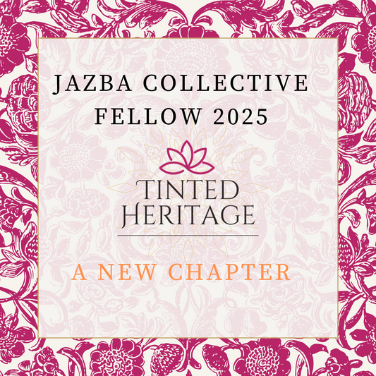 A New Chapter for Tinted Heritage—Jazbaa Fellow 2025!