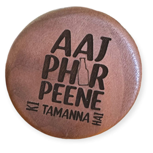 Bottle Opener Hindi quote- Aaj Phir Peene Ki Tammana Hai Tinted Heritage